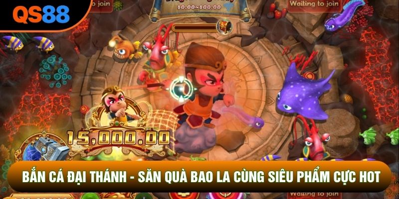 Bắn Cá Đại Thánh - Săn Quà Bao La Cùng Siêu Phẩm Cực Hot