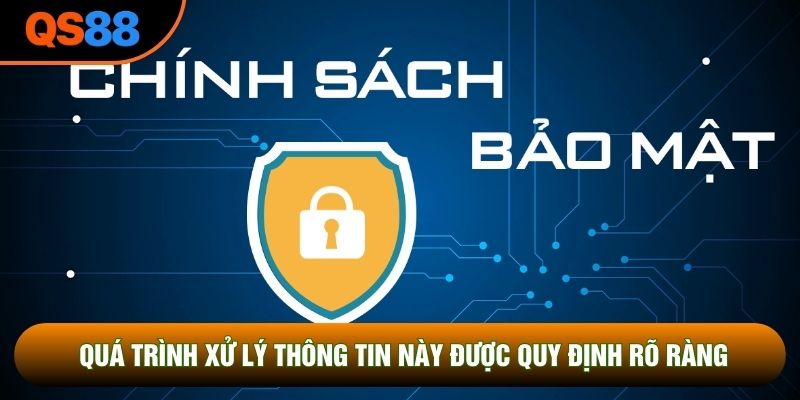 Quá trình xử lý thông tin này được quy định rõ ràng