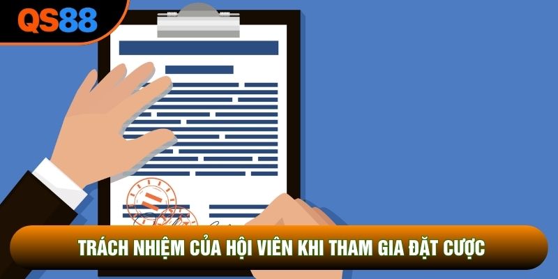Trách nhiệm của hội viên khi tham gia đặt cược