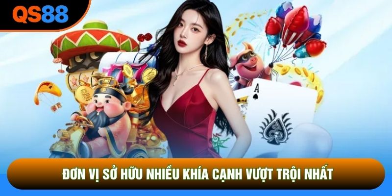 Đơn vị sở hữu nhiều khía cạnh vượt trội nhất