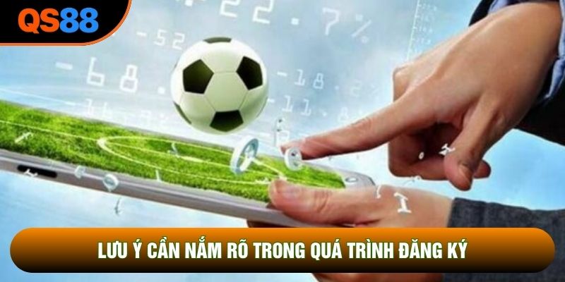 Lưu ý cần nắm rõ trong quá trình đăng ký 