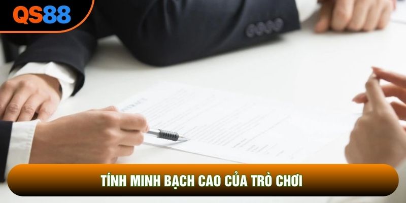 Tính minh bạch cao của trò chơi 