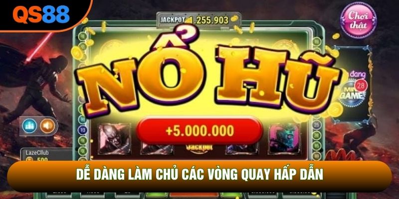 Dễ dàng làm chủ các vòng quay hấp dẫn
