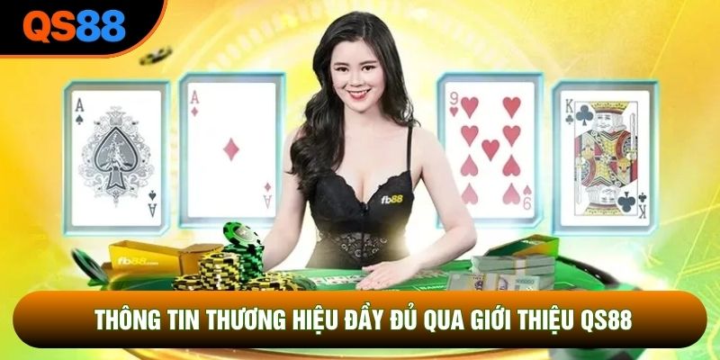 Thông tin thương hiệu đầy đủ qua giới thiệu QS88