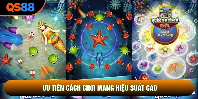 Ưu tiên cách chơi mang hiệu suất cao